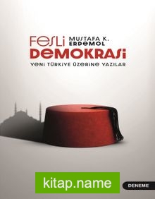 Fesli Demokrasi Yeni Türkiye Üzerine Yazılar