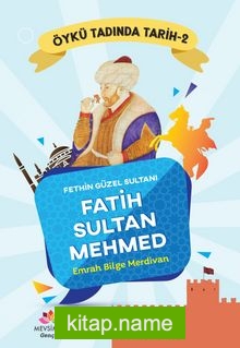 Fethin Güzel Sultanı Fatih Sultan Mehmed