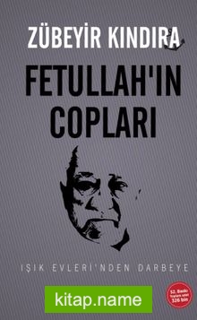 Fetullah’ın Copları  Işık Evleri’nden Darbeye