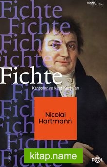 Fichte  Kantçılar ve Kant Karşıtları