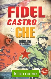 Fidel Castro – Che  Küba’da İki Devrimci