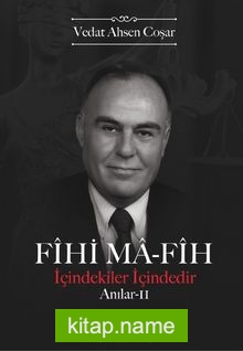 Fihi Ma-Fih  Anılar 2