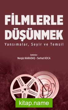 Filmlerle Düşünmek Yansımalar, Seyir ve Temsil