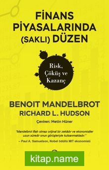 Finans Piyasalarında (Saklı) Düzen Risk, Çöküş ve Kazanç