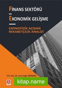 Finans Sektörü ve Ekonomik Gelişme  Ekonofizik Açıdan Rekabetçilik Analizi