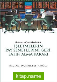 Finans Yönetiminde İşletmelerin Pay Senetlerini Geri Satın Alma Kararı