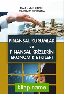 Finansal Kurumlar ve Finansal Krizlerin Ekonomik Etkileri