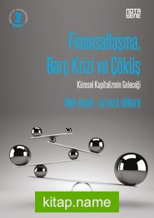 Finansallaşma, Borç Krizi ve Çöküş  Küresel Kapitalizmin Geleceği