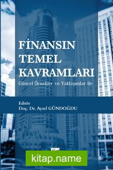 Finansın Temel Kavramları Güncel Örnekler ve Yaklaşımlar ile