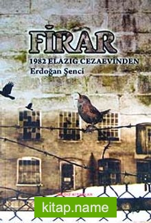 Firar (Cilt 2)  1982 Elazığ Cezaevinden