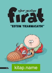 Fırat – Kotum Yıkanmasaydı