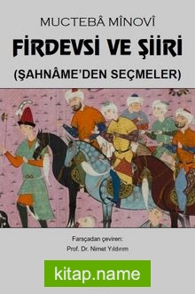 Firdevsi ve Şiiri Şahname’den Seçmeler