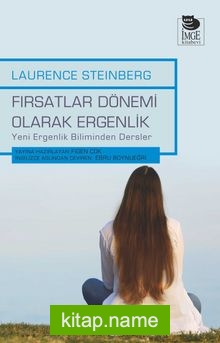 Fırsatlar Dönemi Olarak Ergenlik  Yeni Ergenlik Biliminden Dersler