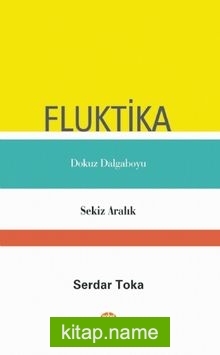 Fluktika – Dokuz Dalgaboyu – Sekiz Aralık