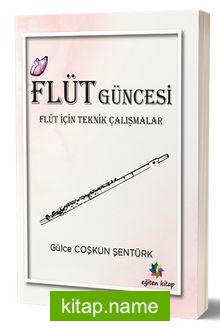 Flüt Güncesi Flüt İçin Teknik Çalışmalar