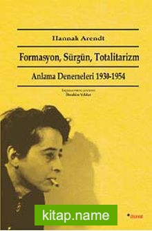 Formasyon, Sürgün, Totalitarizm  Anlama Denemeleri 1930-1954