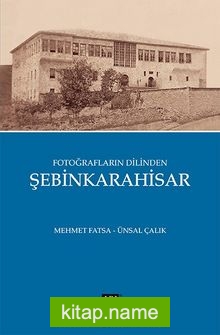 Fotoğrafların Dilinden Şebinkarahisar