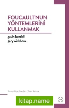 Foucault’nun Yöntemlerini Kullanmak