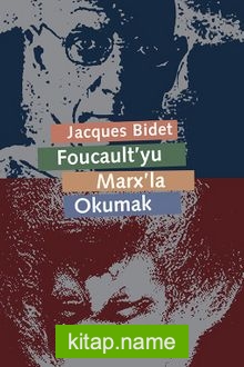 Foucault’yu Marx’la Okumak