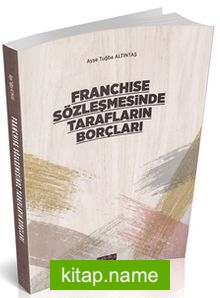 Franchise Sözleşmesinde Tarafların Borçları