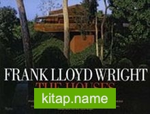 Frank Lloyd Wright The Houses (Ciltli)