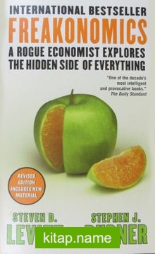 Freakonomics A Rouge Economist Explores the Hidden Side of Everything