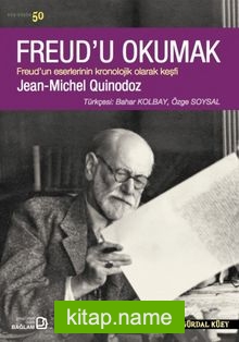 Freud’u Okumak Freud’un Eserlerinin Kronolojik Olarak Keşfi