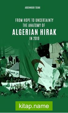 From Hope to Uncertainty the Anatomy of Algerian Hirak in 2019