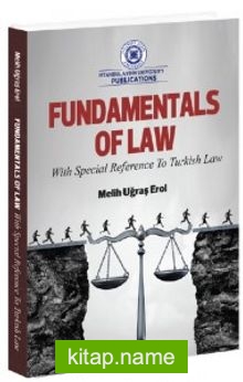 Fundamentals of Law : With Special Reference to Turkish Law