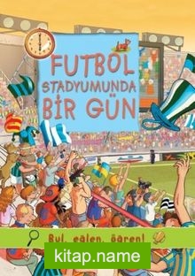 Futbol Stadyumunda Bir Gün / Bul, Eğlen, Öğren!