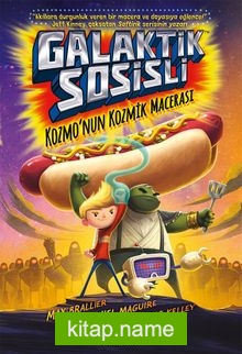 Galaktik Sosisli 1: Kozmo’nun Kozmik Macerası (Ciltli)