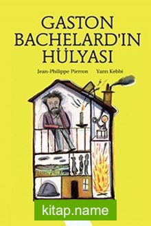 Gaston Bachelard’ın Hülyası