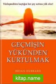 Geçmişin Yükünden Kurtulmak