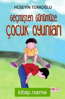 Geçmişten Günümüze Çocuk Oyunları