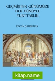 Geçmişten Günümüze Her Yönüyle Yurttaşlık