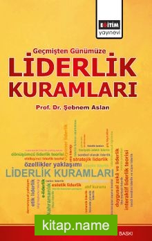 Geçmişten Günümüze Liderlik Kuramları (Sağlık Yönetimi Bakış Açısıyla)