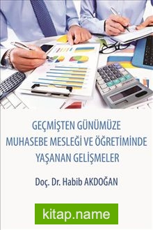 Geçmişten Günümüze Muhasebe Mesleği ve Öğretiminde Yaşanan Gelişmeler