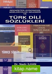 Geçmişten Günümüze Sözlükçülük Geleneği ve Türk Dili Sözlükleri