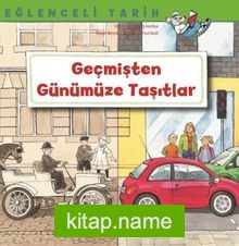 Geçmişten Günümüze Taşıtlar / Eğlenceli Tarih