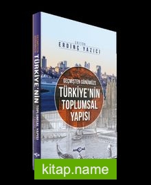 Geçmişten Günümüze Türkiye’nin Toplumsal Yapısı