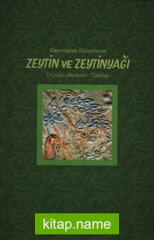 Geçmişten Günümüze Zeytin ve Zeytindağı