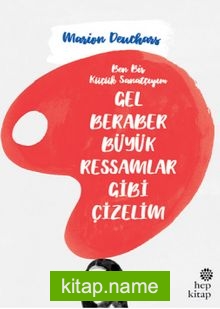 Gel Beraber Büyük Ressamlar Gibi Çizelim