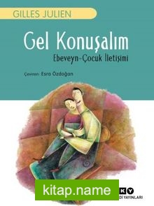 Gel Konuşalım  Ebeveyn-Çocuk İletişimi