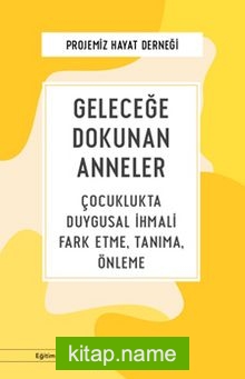 Geleceğe Dokunan Anneler