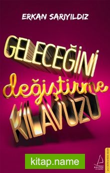 Geleceğini Değiştirme Kılavuzu