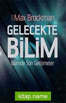 Gelecekte Bilim Bilimde Son Gelişmeler