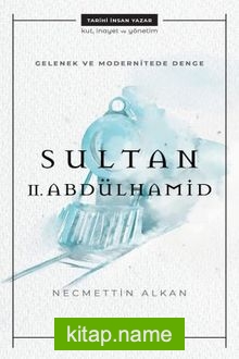 Gelenek ve Modernitede Denge: Sultan II. Abdülhamid