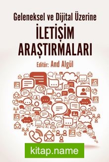 Geleneksel ve Dijital Üzerine İletişim Araştırmaları