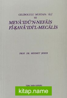 Gelibolulu Mustafa Ali ve Meva’idü’n-Nefais Fi-Kava’ıdi’l-Mecalis