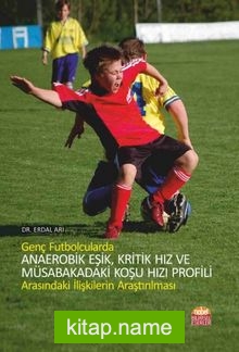 Genç Futbolcularda Anaerobik Eşik, Kritik Hız ve Müsabakadaki Koşu Hızı Profili Arasındaki İlişkilerin Araştırılması